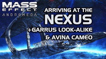 Mass Effect Andromeda - Arriving at the Nexus + Garrus Look-Alike & Avina Cameo
