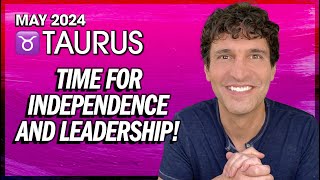 Taurus May 2024: Time for Independence &amp; Leadership!