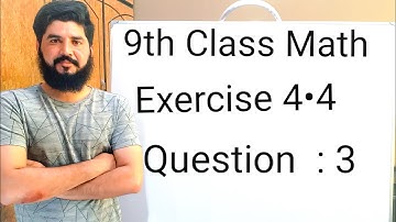9th class Math Exercise  4.4  Question  3  Balochistan Board  | FREE EDUCATION | Muhammad Hilal