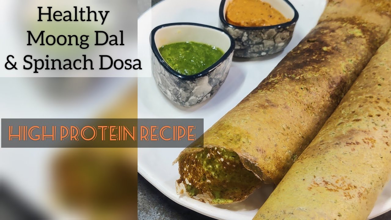 Weight Loss Dosa Recipe, high protein Moong dosa recipe Moong & Spinach Dosa Moong Dal