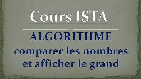 Algorithme : comparer deux nombres et afficher le grand