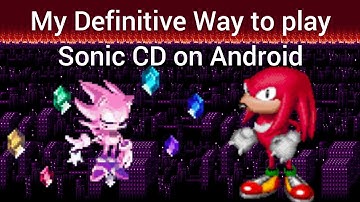 Sonic CD on Mobile but better Tutorial (OUTDATED)
