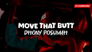 DHONY POSUMAH - MOVE THAT BUTT (FUNGKY STYLE) REBORN 2024💥