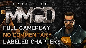 Half-Life: MMod - Full Gameplay | Labeled Chapters | No Commentary