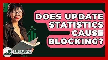 Does Update Statistics Cause Blocking? - The Friendly Statistician