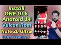 Install one ui 6 android 14 vulcan rom on note 20 ultra english