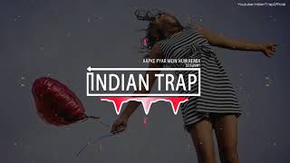 Aapke Pyar Me Hum Remix | Latest Dj Remix Songs 2019 | Indian Trap