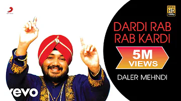 Daler Mehndi - Dardi Rab Rab Kardi Video