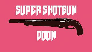 Super Shotgun: The Demon Slaying Shotgun From Doom