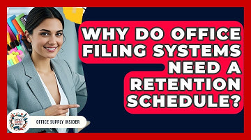 Why Do Office Filing Systems Need A Retention Schedule? - Office Supply Insider