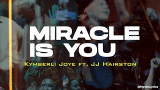 Kymberli Joye || Miracle is You (lyrics video) ft. JJ Hairston