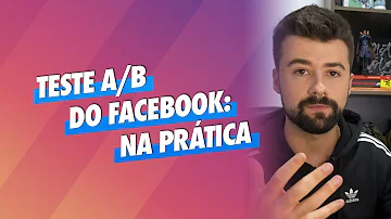 Como fazer teste AB no Facebook?
