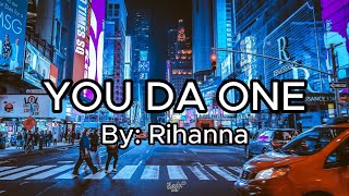 You Da One - Rihanna | Lyrics