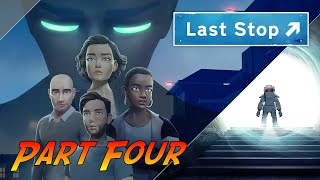 Last Stop | Gameplay Walkthrough - Part Four | No Commentary