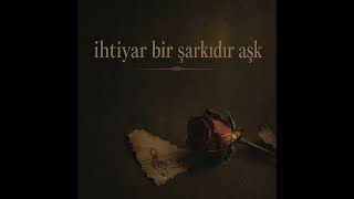 İhtiyar Bir Şarkıdır Aşk