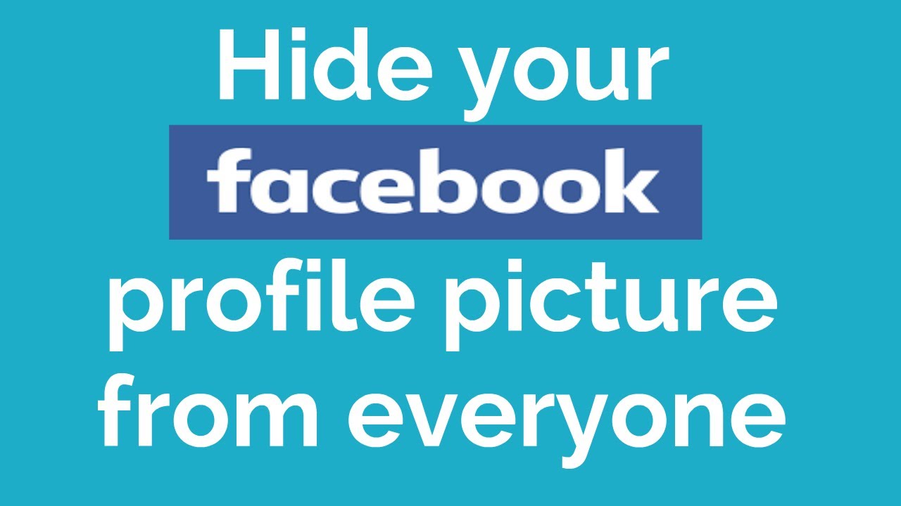 how-to-hide-your-facebook-profile-picture-from-everyone-youtube
