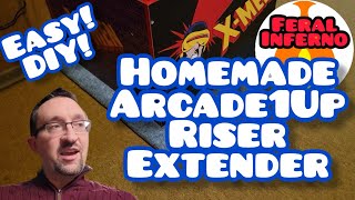 How to make a Homemade Arcade1Up Riser Extender