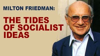 Famous Milton Friedman: Explaining the Tides of Socialist Ideas Profile
