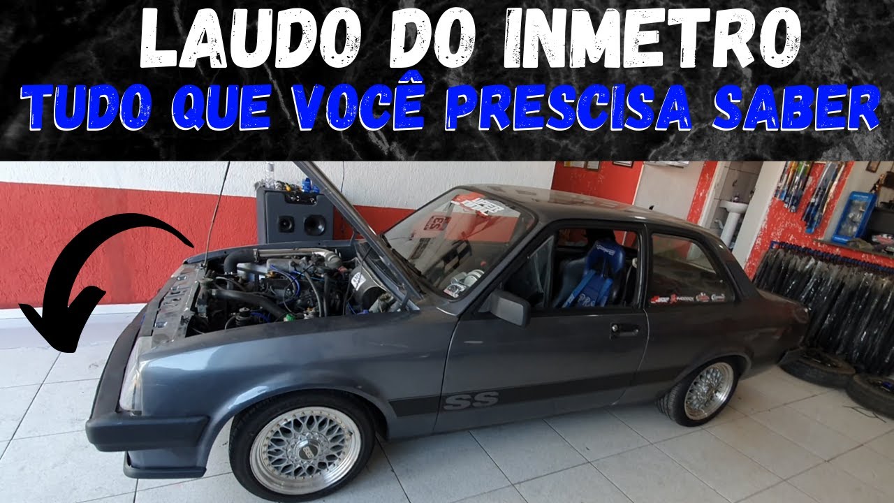 O QUE PRECISA PARA PASSAR NO LAUDO DO INMETRO/ LEGALIZAR CARRO TURBO/REBAIXADO/RODAS/ CHEVETTE TURBO