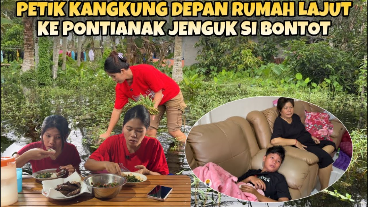 BANJIR MAKIN TINGGI,KANGKUNG DEPAN RUMAH JADI SUBUR LANJUT KE PONTIANAK JENGUK SI BONTOT LAGI SAKIT