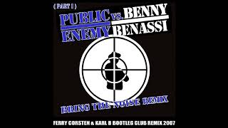 Public Enemy Vs. Benny Benassi - Bring The Noise ( Ferry Corsten