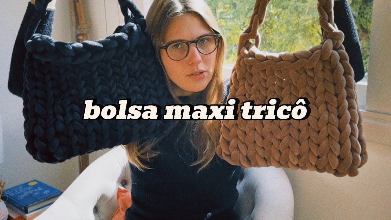 Tutorial for a maxi knitted bag