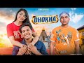DHOKHA | A Heart Touching Love Story | Evr