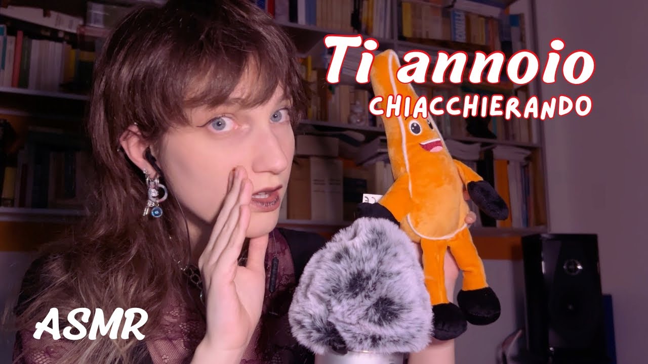 ASMR: Cerco di annoiarti chiacchierando 