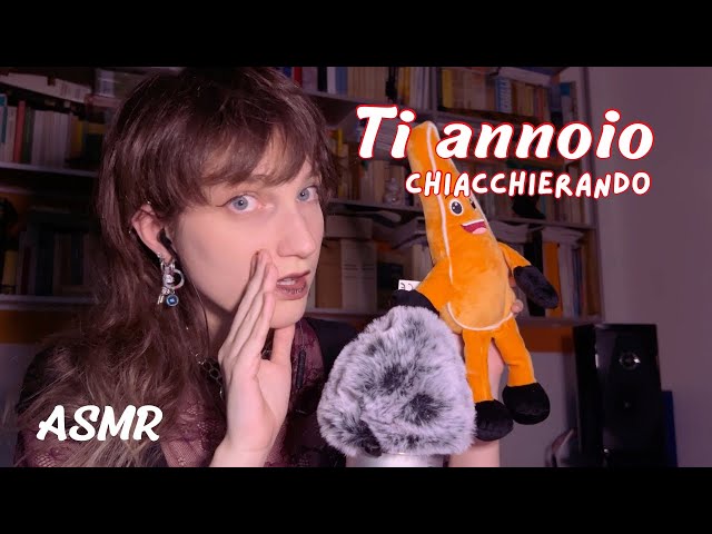 ASMR: Cerco di annoiarti chiacchierando 