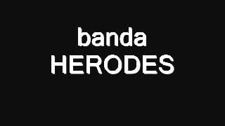 banda HERODES - só eu