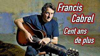 Francis Cabrel « Cent ans de plus »