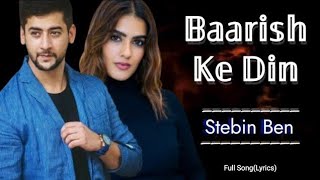 Baarish Ke Din(Lyrics) | Stebin Ben , Vivek Kar, Kumaar| Paras Arora & Kavya Thapar|Atanu Mix Lyrics