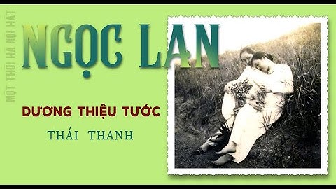 Ngọc Lan (Dương Thiệu Tước) - Thái Thanh