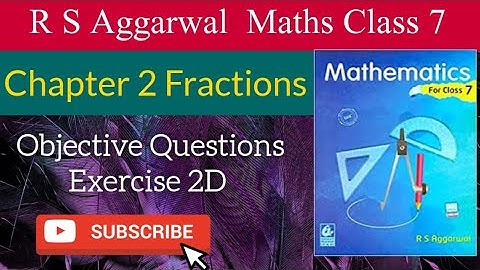CBSE Class 7 Maths || Chapter 2 || Fractions || Exercise 2D Objective Questios || RS Aggarwal