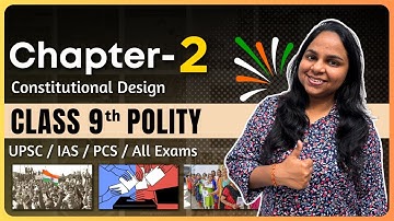 Constitutional Design Class 9 Notes Explanation | Civics Class 9 Chapter 2 | NCERT For UPSC