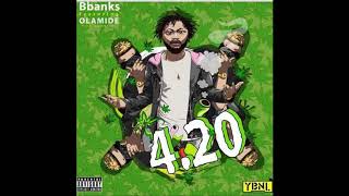 Bbanks x Olamide  - 4 20