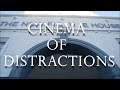 Cinema of Distractions - Behind The Scenes