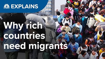 Why rich countries are so dependent on migrant workers | CNBC Explains