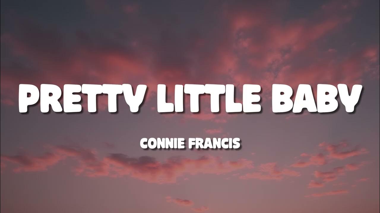 Connie Francis - Pretty Little Baby (Lyrics) Connie Francis - Pretty Little Baby (Lyrics)