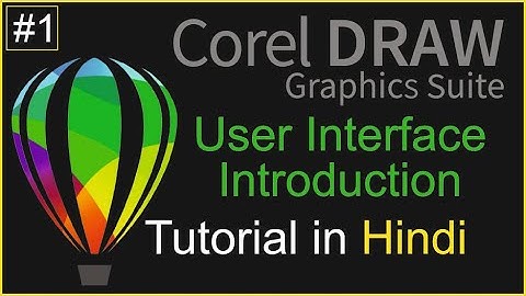 CorelDraw & User Interface  Introduction  in Hindi - Tutorial #1
