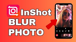 كيفية تمويه الصور في تطبيق InShot لعام 2024؟ screenshot 4