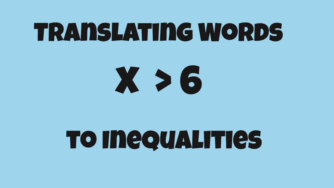 Translating Words Into Inequalities Word Problems