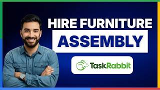 How to hire furniture assembly service on Taskrabbit[LATEST GUIDE]
