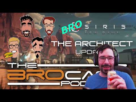 The Brocast - Osiris New Dawn Architect Update!