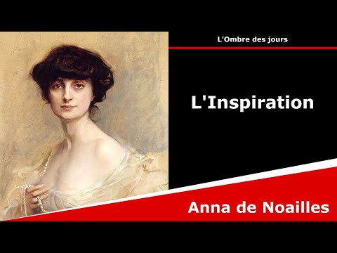 L'Inspiration - Poésie - Anna de Noailles