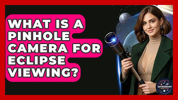 What Is A Pinhole Camera For Eclipse Viewing? - Astronomy Made Simple