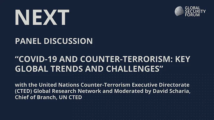 Panel Discussion: “COVID-19 and Counter-Terrorism: Key Global Trends and Challenges”