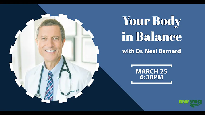 Your Body in Balance with Dr. Neal Barnard