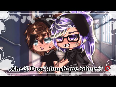 Ah~?! Don't touch me idiot~? •||GLMM•|gay love story~