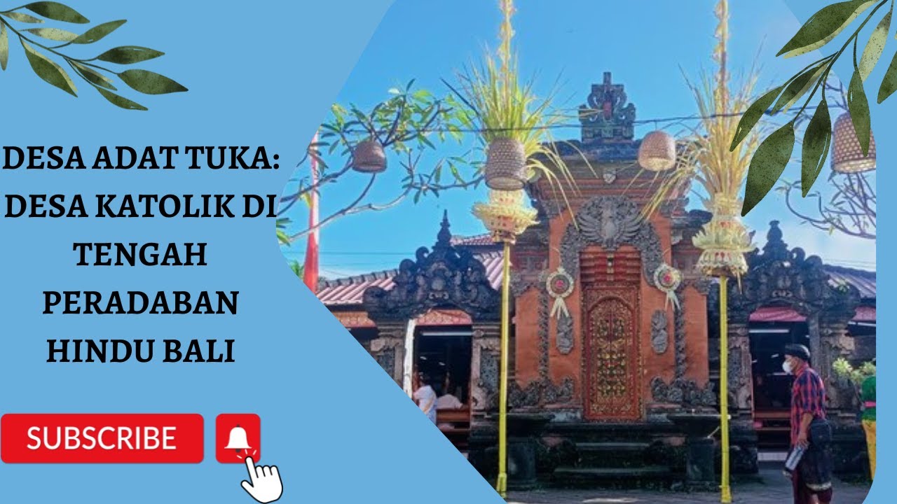 DESA ADAT TUKA: DESA KATOLIK DI TENGAH PERADABAN HINDU BALI